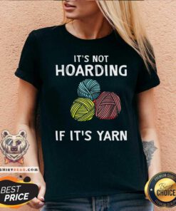 It Is Not Hoarding If It Is Yarn V-neck