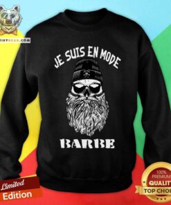 Je Suis En Mode Barbe Sweatshirt