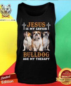 Jesus Is My Savior Bulldog Are My Therapy Tank Top