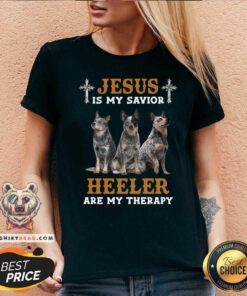 Jesus Is My Savior Heeler Are My Therapy V-neck