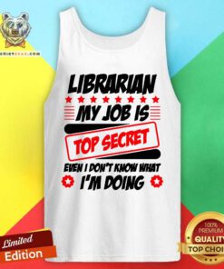 Librarian My Job Is Top Secret Tank Top