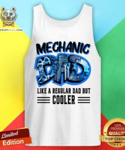 Mechanic Dad Like A Regular Dad But Cooler Tank Top