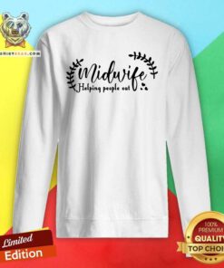 Midwife Helping People Out Sweatshirt