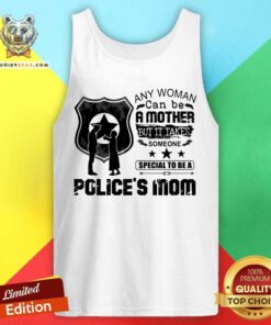Mother Someone Special To Be A Police's Mom Tank Top