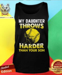 My Daughter Throws Harder Than Your Son Softballs Tank Top