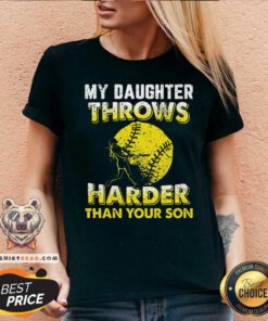 My Daughter Throws Harder Than Your Son Softballs V-neck