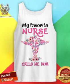 My Favourite Nurse Calls Me Mom Tank Top