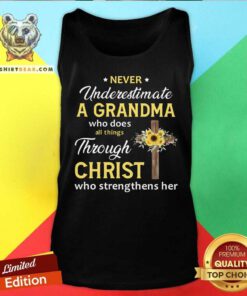 Never Underestimate A Grandma Through Christ Tank Top