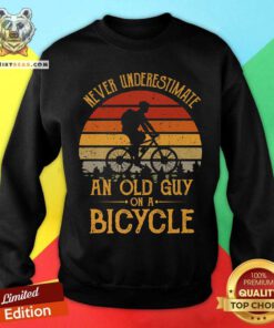 Never Underestimate AN Old Guy On A Bicycle Vintage Sweatshirt