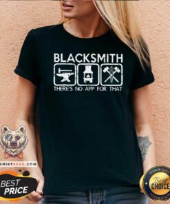 Nice Blacksmith There Is No App V-neck