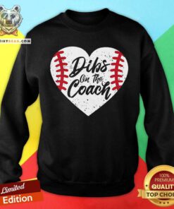Nice Dibs On The Coach Baseball Heart Sweatshirt