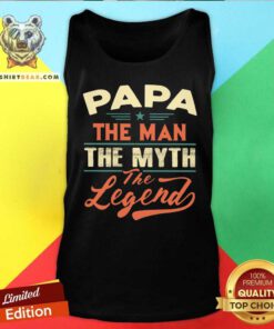 Papa The Man The Myth The Legend Tank Top