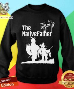 Premium The NativeFather Sweatshirt