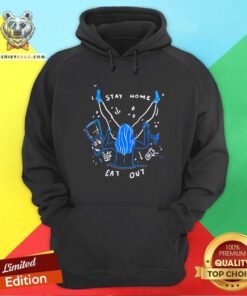 Stay Home Eat Out Hoodie
