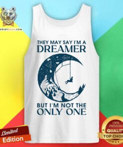 They May Say I Am A Dreamer But Not The Only One Tank Top