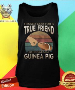 True Friend So He Gave Me A Guinea Pig Vintage Tank Top