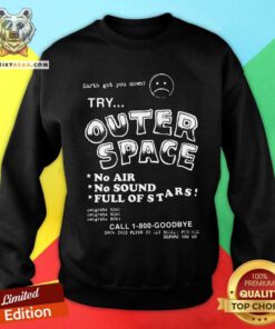 Try Outer Space No Air No Sound Full Of Stars Sweatshirt