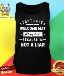 Welcome Mat At My Door Because I Am Not A Liar Tank Top