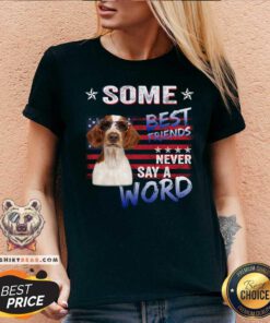 Welsh Springer Spaniel Some Best Friends Never Say A Word V-neck