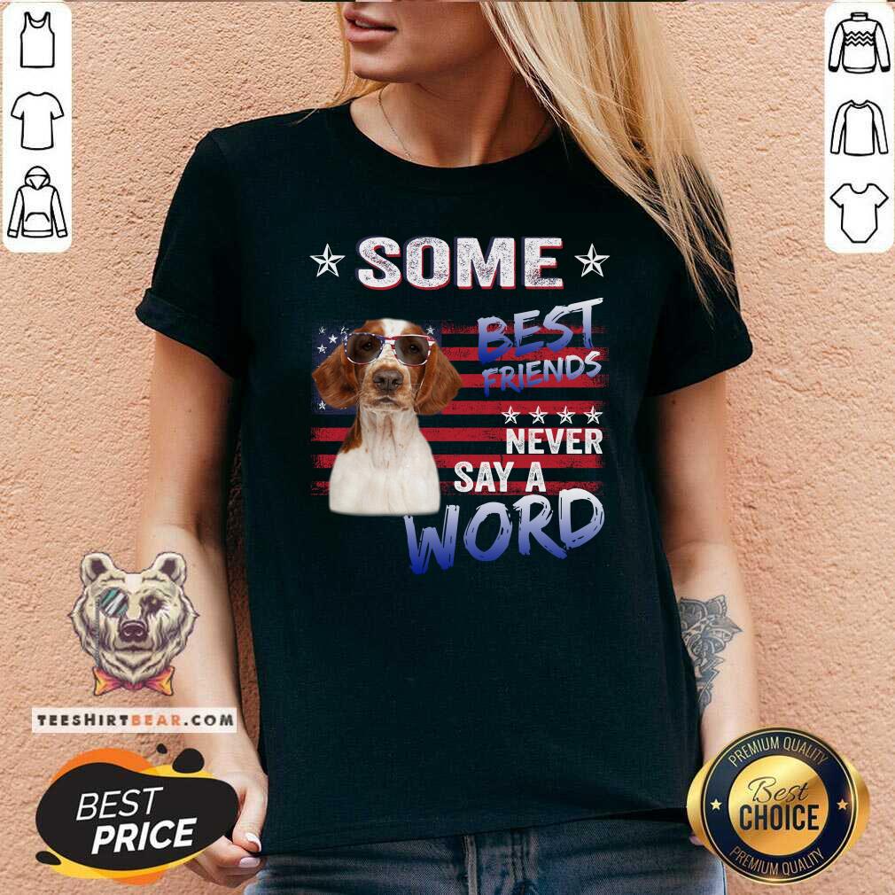 Welsh Springer Spaniel Some Best Friends Never Say A Word V-neck Welsh Springer Spaniel Some Best Friends Never Say A Word V-neck