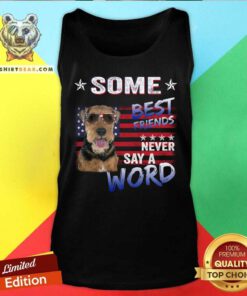 Welsh Terrier Some Best Friends Never Say A Word Tank Top