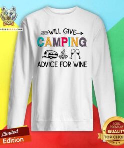 Will Give Camping Advice For Wine Sweatshirt