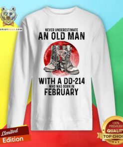 An Old Man With A DD214 Who Born In Febuary Sweatshirt