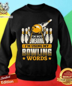 Bowling I Am Not Swearing Sweatshirt