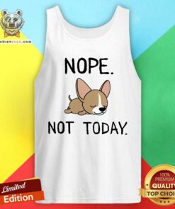 Chihuahua Nope Not Today Tank Top