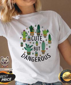 Cute But Dangerous Cactus Gardening V-neck