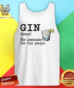 Gin The Lemonade For Fun People Tank Top