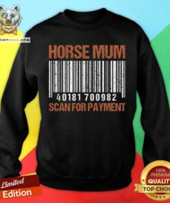 Horse Mum Scan For Payment Sweatshirt