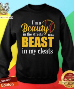 I Am A Beauty And A Beast Baseball Sweatshirt