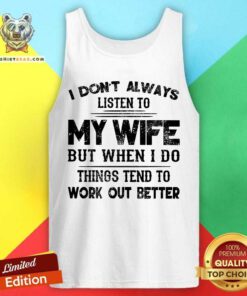I Do Not Always Listen To My Wife Tank Top