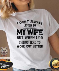 I Do Not Always Listen To My Wife V-neck