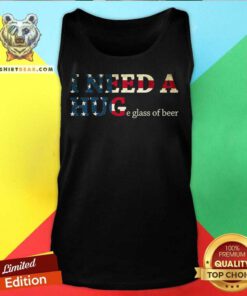 I Need A Huge Glass Of Beer Tank Top