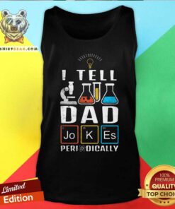 I Tell Dad Jokes Periodically Tank Top