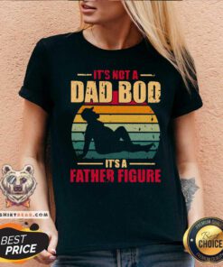 It Is Not A Dad Bod It Is A Father Figure Vintage Retro V-neck