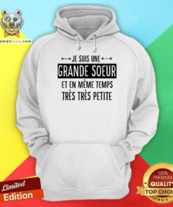 Je Suis Une Grande Soeur Tres Tres Petite Hoodie
