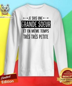 Je Suis Une Grande Soeur Tres Tres Petite Sweatshirt