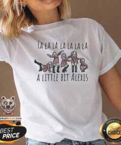 La La La La La La La A Little Bit Alexis V-neck
