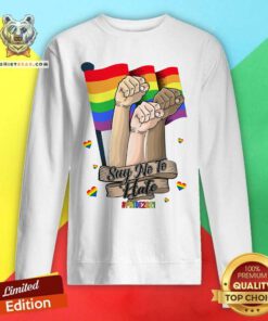 LGBT Say No To Hate Pride 2021 Flag Hand Sweatshirt