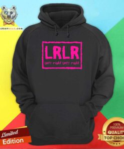 LRLR Left Right Left Right Hoodie