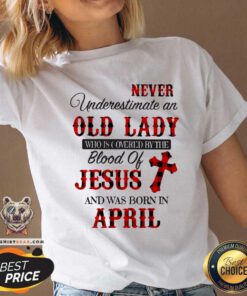 Never Underestimate An Old April Lady Covered The Blood Of Jesus V-neck