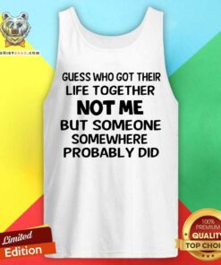 Not Me But Someone Somewhere Probably Did Tank Top