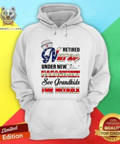 Retired Nurse Under New Management For Details Hoodie