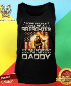 Some People Call Me A Firefighter Daddy Tank Top