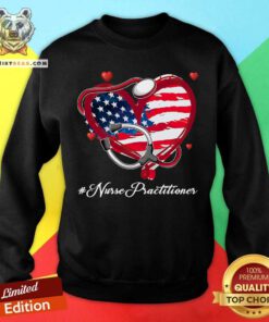 Stethoscope American Flag Heart Nurse Practitioner Sweatshirt