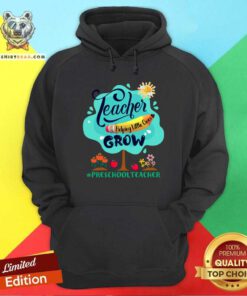 Teacher Helping Little Ones Grow Preschool Teacher Hoodie