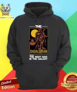 The Dadalorian The Best Dad In The Galaxy Hoodie